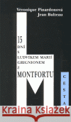 15 dní s Ludvíkem Marií Grignionem z Montfortu Véronique Pinardonová 9788085319934 Cesta