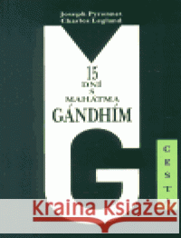 15 dní s Mahátma Gándhím Charles Legland 9788072950270 Cesta - książka