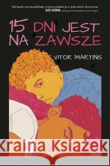 15 dni jest na zawsze Vitor Martins, Joanna Kuhn 9788328729155 You&YA - książka