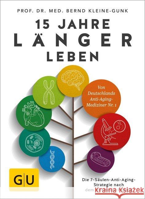 15 Jahre länger leben : Die 7-Säulen-Anti-Aging-Strategie nach dem Hormesis-Prinzip Kleine-Gunk, Bernd 9783833858345 Gräfe & Unzer - książka