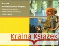 15 let studentského divadla Fakulty informatiky Masarykovy univerzity 1998-2012 Josef ProkeÅ¡ 9788021059726 Masarykova univerzita Brno - książka