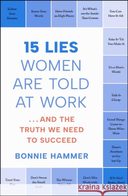 15 Lies Women Are Told at Work: …And the Truth We Need to Succeed Bonnie Hammer 9781668027622 Simon Element / Simon Acumen - książka