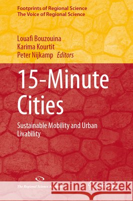 15-Minute Cities: Sustainable Mobility and Urban Livability Louafi Bouzouina Karima Kourtit Peter Nijkamp 9783032208392 Springer - książka