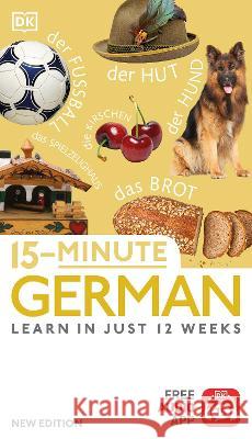 15-Minute German: Learn in Just 12 Weeks DK 9780744080803 DK Publishing (Dorling Kindersley) - książka