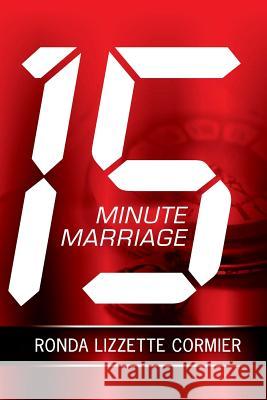15 Minute Marriage Ronda Lizzette Cormier 9780983815907 R. Lizzette Cormier - książka