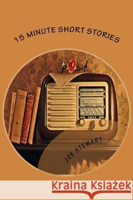 15 Minute Short Stories Joe Stewart Pam Stewart 9781546429241 Createspace Independent Publishing Platform - książka