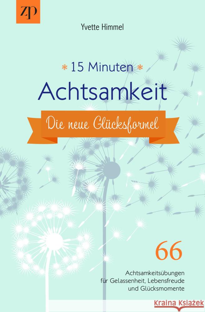 15 Minuten Achtsamkeit - die neue Glücksformel Himmel, Yvette 9783759292766 tolino media - książka