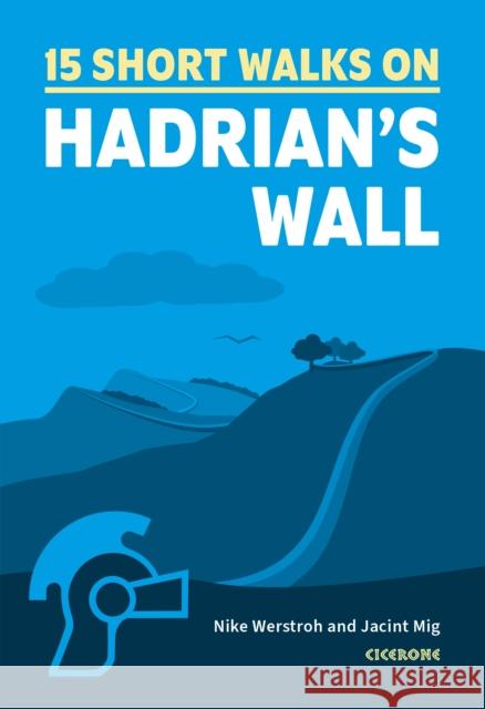 15 Short Walks Hadrian's Wall Richards, Mark 9781786311573 Cicerone Press - książka