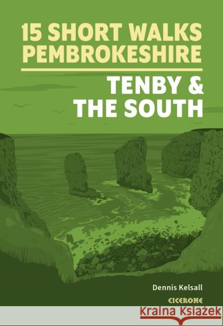 15 Short Walks in Pembrokeshire: Tenby and the south Dennis Kelsall 9781786311757 Cicerone Press - książka