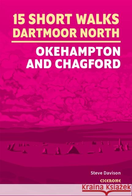 15 Short Walks on Dartmoor North - Okehampton and Chagford Steve Davison 9781786311917 Cicerone Press - książka