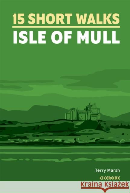 15 Short Walks on the Isle of Mull Terry Marsh 9781786311955 Cicerone Press - książka