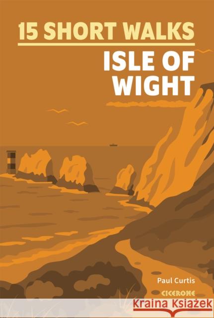 15 Short Walks on the Isle of Wight Paul Curtis 9781786312556 Cicerone Press - książka