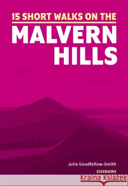 15 Short Walks on the Malvern Hills Julia Goodfellow-Smith 9781786311399 Cicerone Press - książka