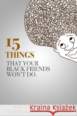 15 Things Your Black Friends Won't Do Peter Johnson 9781329105423 Lulu.com - książka