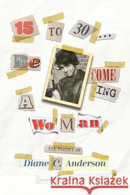 15 to 30: Be COME ING a WoMan Diane C Anderson, Dania M Jolley 9781734743067 Pecan Tree Publishing - książka