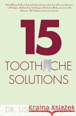 15 Toothache Solutions Dr Usha Tandon 9781453710142 Createspace - książka