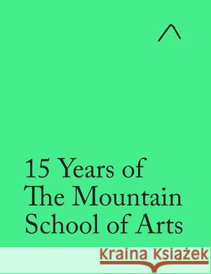 15 Years of The Mountain School of Arts (Teacher's Edition) Ieva Raudsepa, John Pike, Tristan Rogers 9780997937169 Nae - książka