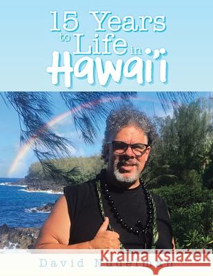 15 Years to Life in Hawai'i David Nudelman 9781663210807 iUniverse - książka