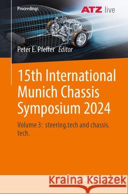 15th International Munich Chassis Symposium 2024: Volume 3: Steering.Tech and Chassis.Tech