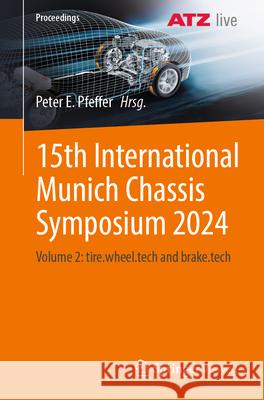 15th International Munich Chassis Symposium 2024: Volume 2: Tire.Tech and Break.Tech Peter E. Pfeffer 9783662710616 Springer Vieweg - książka