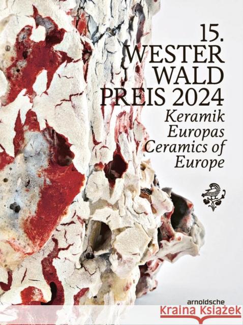 15th Westerwald Prize 2024: Ceramics of Europe  9783897907317 Arnoldsche - książka