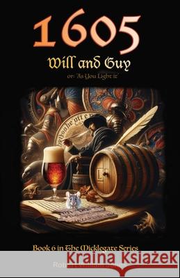 1605 Will & Guy: or 'as you light it' Robert William Jones 9798328838849 Independently Published - książka