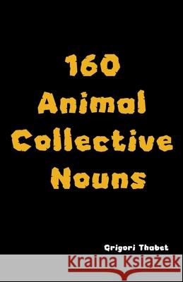 160 Animal Collective Nouns Grigori Thabet 9781949002317 Shoebill LLC - książka