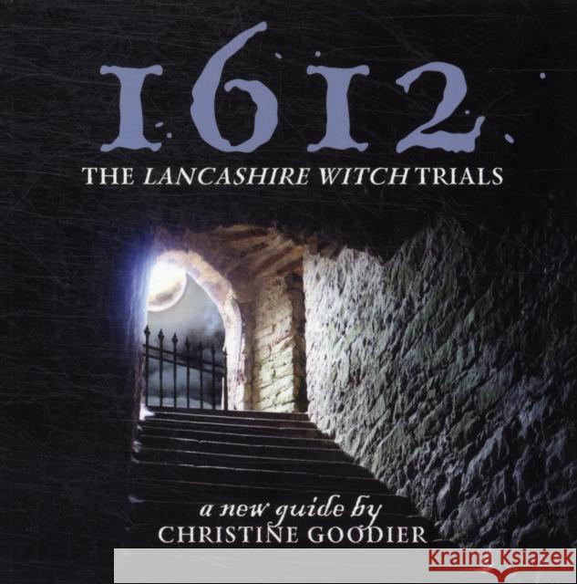 1612: the Lancashire Witch Trials: A New Guide by Christine Goodier Christine Goodier 9781874181774  - książka