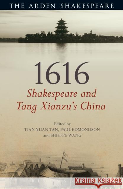 1616: Shakespeare and Tang Xianzu's China Paul Edmondson 9781472583413 Arden Shakespeare - książka