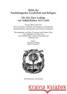 1620-1651: Teil I: Gutachten, Entwürfe Und Zirkulare Zur Grammatik, Rechtschreibung, Lexikographie Und Poetik Des Deutschen. Teil Conermann, Klaus 9783110635812 De Gruyter (JL) - książka