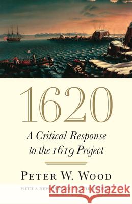 1620: A Critical Response to the 1619 Project Peter W. Wood 9781641772495 Encounter Books - książka