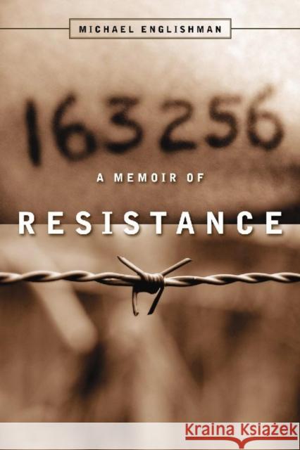 163256: A Memoir of Resistance Englishman, Michael 9781554580095 WILFRID LAURIER UNIVERSITY PRESS - książka