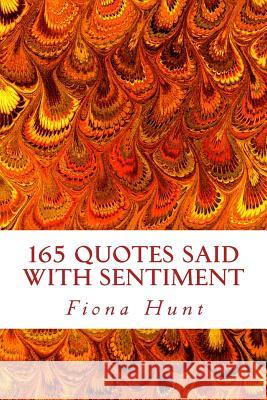 165 Quotes Said With Sentiment Hunt, Fiona a. D. 9781545127230 Createspace Independent Publishing Platform - książka