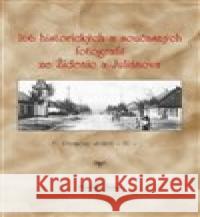 166 historických a současných fotografií ze Židenic a Juliánova Přemysl Dížka 9788073542290 Šimon Ryšavý  - książka