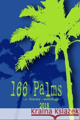 166 Palms - A Literary Anthology (2018) Shanda Bahles Linda Moore James Burnham 9781720466567 Createspace Independent Publishing Platform - książka