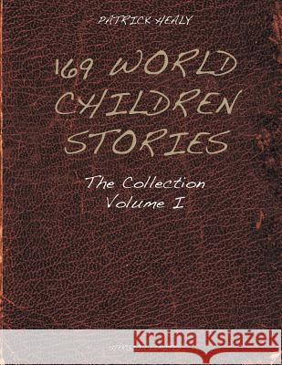 169 World Children Stories: The Collection - Vol. 1 Healy, Patrick Createspace template  9781910370223 Stergiou Limited - książka