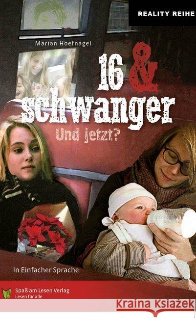 16 & schwanger : in Einfacher Sprache Hoefnagel, Marian 9783947185818 Spaß am Lesen Verlag GmbH - książka