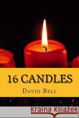 16 Candles Tony Bell David Bell 9781717509468 Createspace Independent Publishing Platform - książka