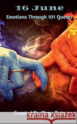 16 June: Emotions Through 101 Quotes Firoz Tata 9781638864936 Notion Press - książka