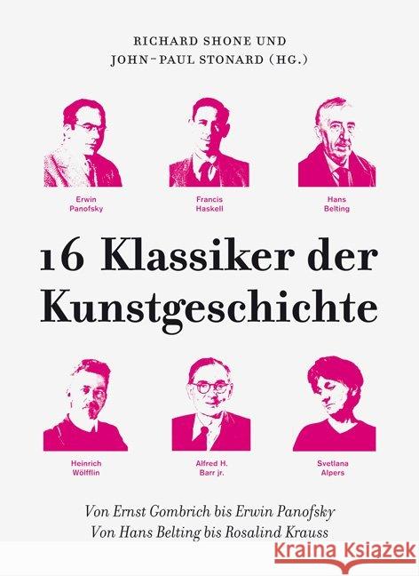 16 Klassiker der Kunstgeschichte : Von Ernst Gombrich bis Erwin Panofsky. Von Hans Belting bis Rosalind Krauss  9783905799347 Piet Meyer Verlag - książka