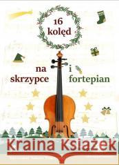 16 kolęd na skrzypce i fortepian Tomasz Trojanowski 9788395456428 Impresariat Muzyczny Pro Art - książka