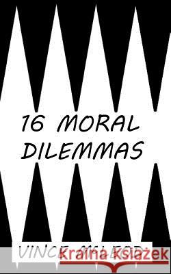 16 Moral Dilemmas Vince McLeod 9781533570703 Createspace Independent Publishing Platform - książka