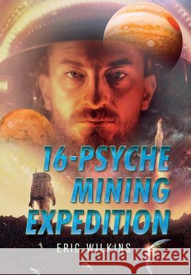 16-Psyche Mining Expedition Eric Wilkins 9781952874796 Omnibook Co. - książka