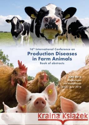 16th International Conference on Production Diseases in Farm Animals: Book of abstracts Scientific Committee 9789086862856 Brill (JL) - książka