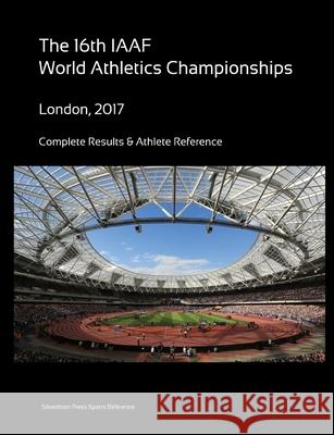 16th World Athletics Championships - London 2017. Complete Results & Athlete Reference Simon Barclay 9780244948504 Lulu.com - książka