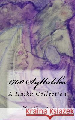 1700 Syllables: A Haiku Collection Oliver Covington 9781974057221 Createspace Independent Publishing Platform - książka