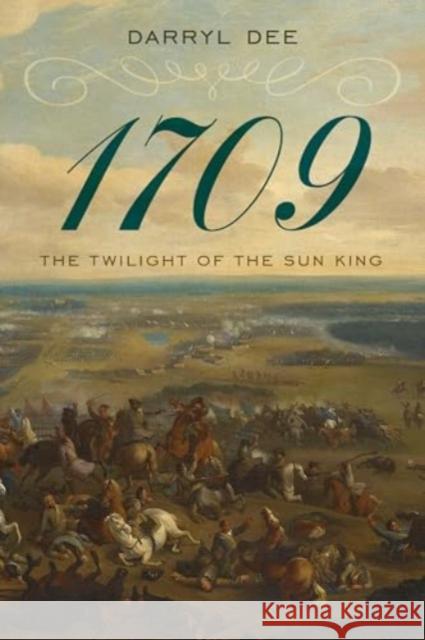 1709: The Twilight of the Sun King Darryl Dee 9781538176658 Rowman & Littlefield - książka