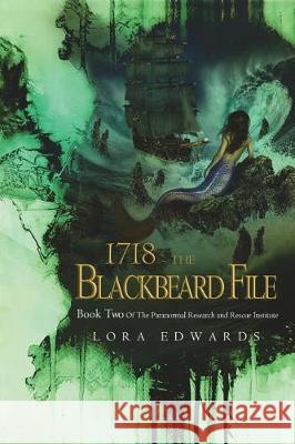 1718 The Blackbeard File: Book 2 of the Paranormal Research and Rescue Institute Series Edwards, Lora 9781980533139 Independently Published - książka