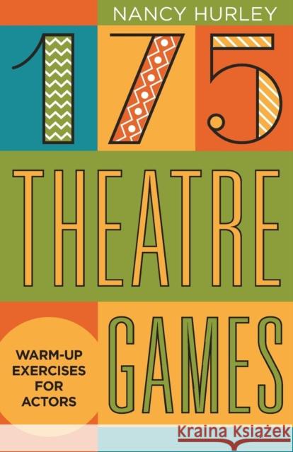 175 Theatre Games: Warm-Up Exercises for Actors Hurley, Nancy 9781566081641 Christian Publishers LLC - książka