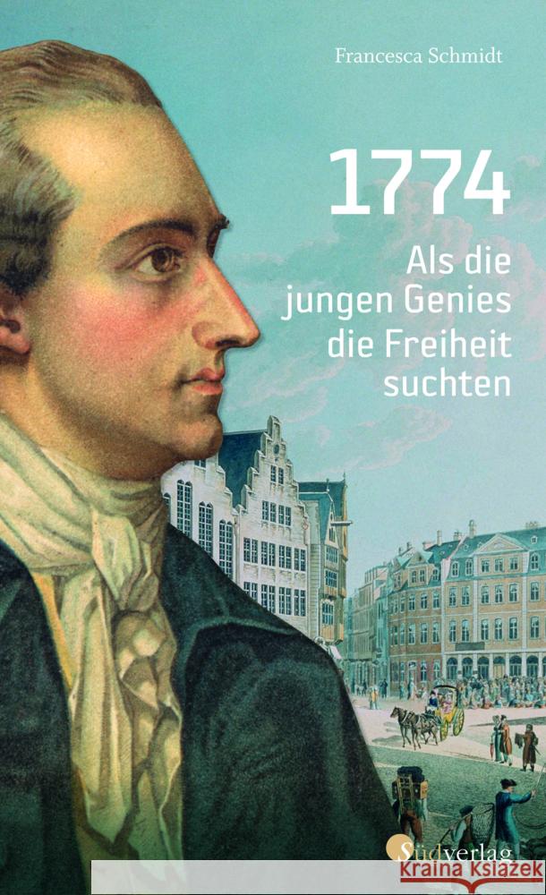 1774. Als die jungen Genies die Freiheit suchten Schmidt, Simone Francesca 9783878001553 Südverlag - książka